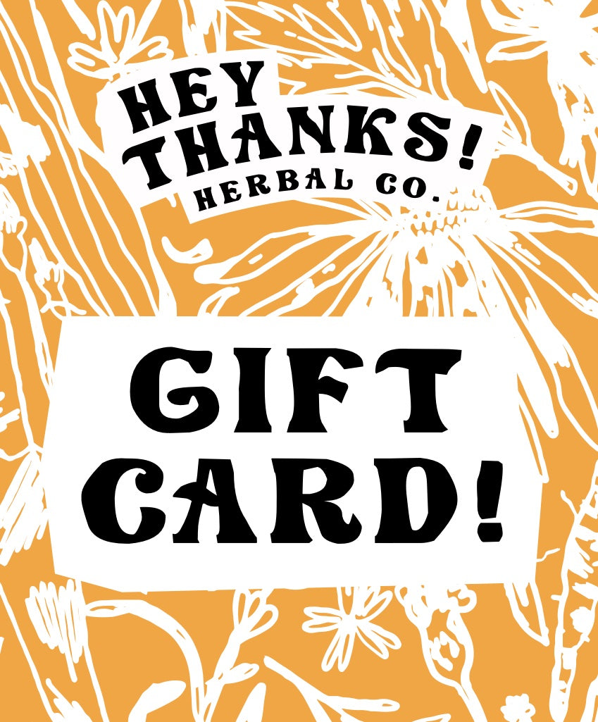 Hey Thanks! Herbal Co. Gift Card